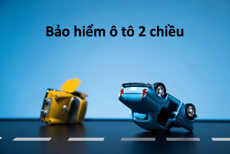 Bảo hiểm ô tô 2 chiều